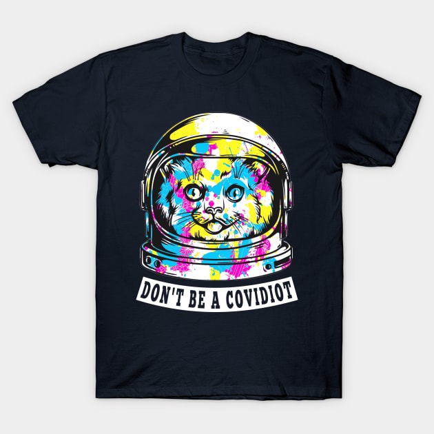 DON'T BE A COVIDIOT T-Shirt by NASMASHOP